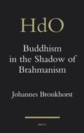 Bronkhorst |  Buddhism in the Shadow of Brahmanism | Buch |  Sack Fachmedien