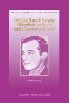 Eriksson |  Defining Rape: Emerging Obligations for States Under International Law? | Buch |  Sack Fachmedien