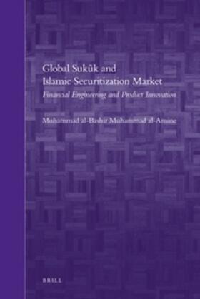 al-Bashir Muhammad al-Amine | Global Suk&#363;k and Islamic Securitization Market: Financial Engineering and Product Innovation | Buch | 978-90-04-20267-2 | sack.de