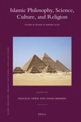 Opwis / Reisman | Islamic Philosophy, Science, Culture, and Religion: Studies in Honor of Dimitri Gutas | Buch | 978-90-04-20274-0 | sack.de