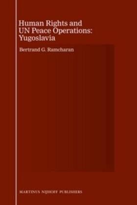 Ramcharan | Human Rights and UN Peace Operations: Yugoslavia | Buch | 978-90-04-20296-2 | sack.de