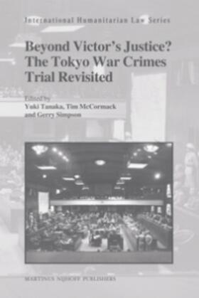 Tanaka / McCormack / Simpson | Beyond Victor's Justice? the Tokyo War Crimes Trial Revisited | Buch | 978-90-04-20303-7 | sack.de