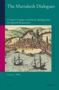 Wilke |  The Marrakesh Dialogues: A Gospel Critique and Jewish Apology from the Spanish Renaissance | Buch |  Sack Fachmedien