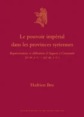Bru |  Le Pouvoir Impérial Dans Les Provinces Syriennes | Buch |  Sack Fachmedien