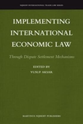 Aksars | Implementing International Economic Law | Buch | 978-90-04-20383-9 | sack.de