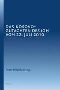 Hilpold |  Das Kosovo-Gutachten Des Igh Vom 22. Juli 2010 | Buch |  Sack Fachmedien
