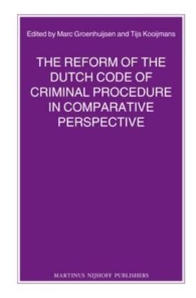 Groenhuijsen / Kooijmans |  The Reform of the Dutch Code of Criminal Procedure in Comparative Perspective | Buch |  Sack Fachmedien