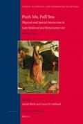  Push Me, Pull You: Imaginative, Emotional, Physical, and Spatial Interaction in Late Medieval and Renaissance Art | Buch |  Sack Fachmedien