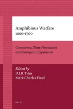 Trim / Fissel | Amphibious Warfare 1000-1700: Commerce, State Formation and European Expansion | Buch | 978-90-04-20594-9 | sack.de