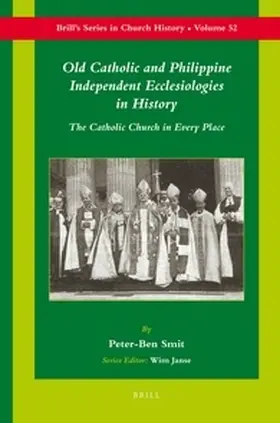 Smit |  Old Catholic and Philippine Independent Ecclesiologies in History | Buch |  Sack Fachmedien