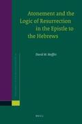 Moffitt |  Atonement and the Logic of Resurrection in the Epistle to the Hebrews | Buch |  Sack Fachmedien