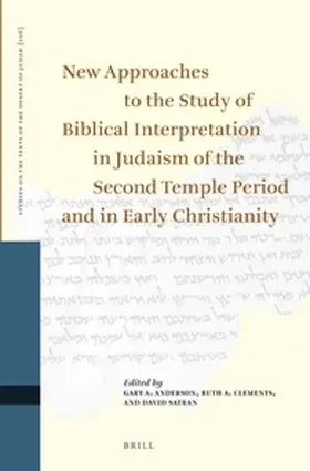 Anderson / Clements / Satran |  New Approaches to the Study of Biblical Interpretation in Judaism of the Second Temple Period and in Early Christianity | Buch |  Sack Fachmedien