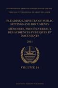  Pleadings, Minutes of Public Sittings and Documents / Mémoires, Procès-Verbaux Des Audiences Publiques Et Documents, Volume 16 (2011) | Buch |  Sack Fachmedien