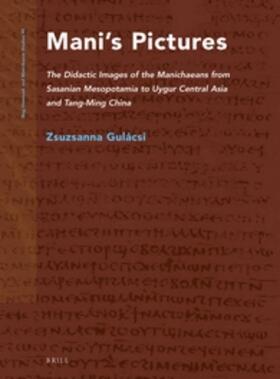 Gulácsi | Mani's Pictures: The Didactic Images of the Manichaeans from Sasanian Mesopotamia to Uygur Central Asia and Tang-Ming China | Buch | 978-90-04-20912-1 | sack.de