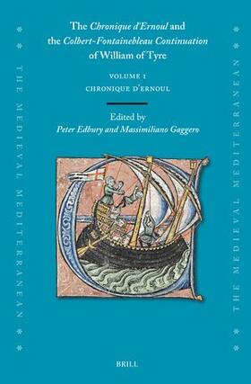 Edbury / Gaggero |  The Chronique d'Ernoul and the Colbert-Fontainebleau Continuation of William of Tyre (Volume 1) | Buch |  Sack Fachmedien