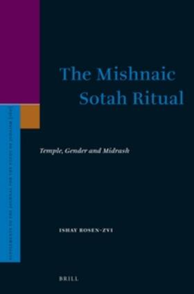 Rosen-Zvi | The Mishnaic Sotah Ritual: Temple, Gender and Midrash | Buch | 978-90-04-21049-3 | sack.de