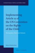 Thorburn Stern |  Implementing Article 12 of the Un Convention on the Rights of the Child: Participation, Power and Attitudes | Buch |  Sack Fachmedien