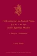Török |  Hellenizing Art in Ancient Nubia 300 B.C. - Ad 250 and Its Egyptian Models: A Study in Acculturation | Buch |  Sack Fachmedien