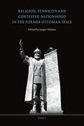 Nielsen |  Religion, Ethnicity and Contested Nationhood in the Former Ottoman Space | Buch |  Sack Fachmedien