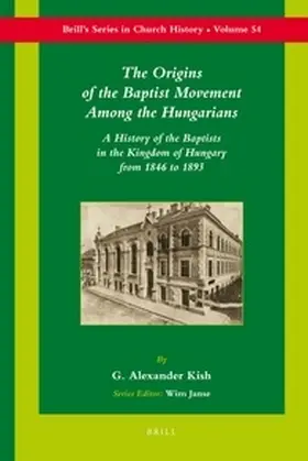 Kish |  The Origins of the Baptist Movement Among the Hungarians | Buch |  Sack Fachmedien