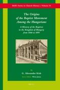 Kish |  The Origins of the Baptist Movement Among the Hungarians: A History of the Baptists in the Kingdom of Hungary from 1846 to 1893 | Buch |  Sack Fachmedien