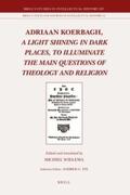 Wielema |  Adriaan Koerbagh, a Light Shining in Dark Places, to Illuminate the Main Questions of Theology and Religion | Buch |  Sack Fachmedien