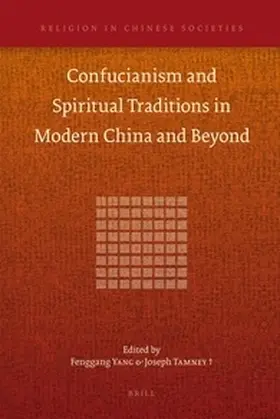 Yang / Tamney |  Confucianism and Spiritual Traditions in Modern China and Beyond | Buch |  Sack Fachmedien