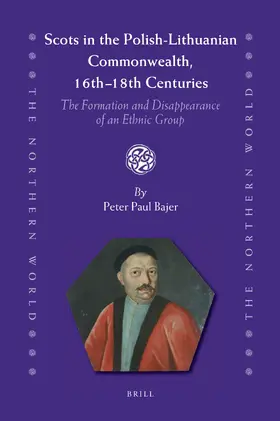 Bajer |  Scots in the Polish-Lithuanian Commonwealth, 16th to 18th Centuries | Buch |  Sack Fachmedien