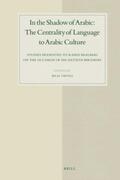 Orfali |  In the Shadow of Arabic: The Centrality of Language to Arabic Culture: Studies Presented to Ramzi Baalbaki on the Occasion of His Sixtieth Birthday | Buch |  Sack Fachmedien