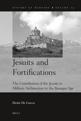 De Lucca | Jesuits and Fortifications | Buch | 978-90-04-21651-8 | sack.de