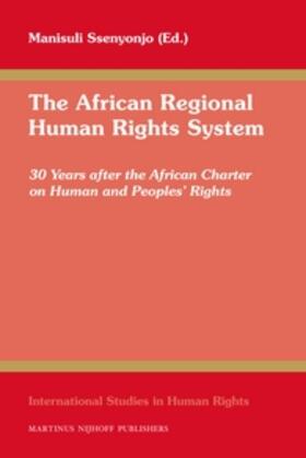 Ssenyonjo | The African Regional Human Rights System: 30 Years After the African Charter on Human and Peoples' Rights | Buch | 978-90-04-21814-7 | sack.de