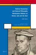 Hirai |  Medical Humanism and Natural Philosophy: Renaissance Debates on Matter, Life and the Soul | Buch |  Sack Fachmedien
