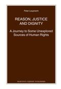 Leuprecht |  Reason, Justice and Dignity: A Journey to Some Unexplored Sources of Human Rights | Buch |  Sack Fachmedien