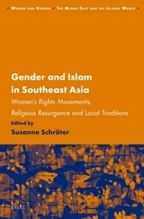 Schroeter |  Gender and Islam in Southeast Asia: Women's Rights Movements, Religious Resurgence and Local Traditions | Buch |  Sack Fachmedien