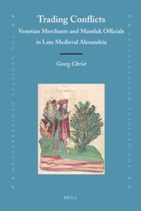 Christ |  Trading Conflicts: Venetian Merchants and Mamluk Officials in Late Medieval Alexandria | Buch |  Sack Fachmedien