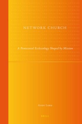 Lord | Network Church: A Pentecostal Ecclesiology Shaped by Mission | Buch | 978-90-04-22202-1 | sack.de
