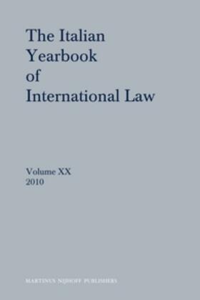 Conforti / Bravo / Francioni |  The Italian Yearbook of International Law, Volume 20 (2010) | Buch |  Sack Fachmedien