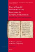 Lytvynenko / Shpakovsky |  Zinoviy Otenskiy and the Trinitarian Controversy in Sixteenth-Century Russia: Introduction, Texts, and Translation | Buch |  Sack Fachmedien