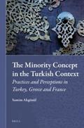 Akgönül |  The Minority Concept in the Turkish Context: Practices and Perceptions in Turkey, Greece and France | Buch |  Sack Fachmedien