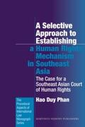 Phan |  A Selective Approach to Establishing a Human Rights Mechanism in Southeast Asia | Buch |  Sack Fachmedien