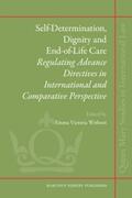 Negri |  Self-Determination, Dignity and End-Of-Life Care: Regulating Advance Directives in International and Comparative Perspective | Buch |  Sack Fachmedien
