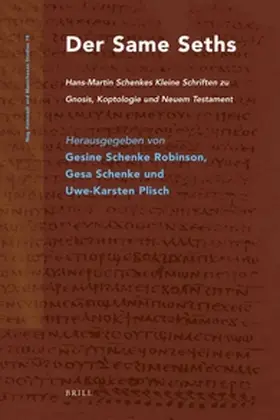 Schenke Robinson / Schenke / Plisch |  Der Same Seths: Hans-Martin Schenkes Kleine Schriften Zu Gnosis, Koptologie Und Neuem Testament | Buch |  Sack Fachmedien
