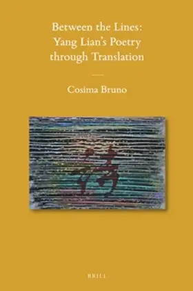Bruno |  Between the Lines: Yang Lian's Poetry Through Translation | Buch |  Sack Fachmedien