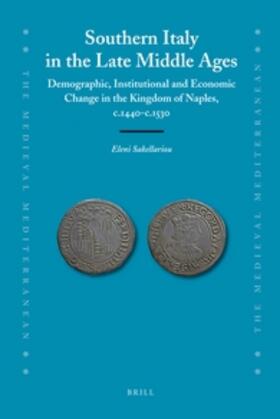 Sakellariou |  Southern Italy in the Late Middle Ages: Demographic, Institutional and Economic Change in the Kingdom of Naples, C.1440-C.1530 | Buch |  Sack Fachmedien