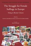  The Struggle for Female Suffrage in Europe: Voting to Become Citizens | Buch |  Sack Fachmedien