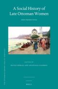Köksal / Falierou |  A Social History of Late Ottoman Women: New Perspectives | Buch |  Sack Fachmedien