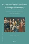 Kad&305; / Kadi |  Ottoman and Dutch Merchants in the Eighteenth Century: Competition and Cooperation in Ankara, Izmir, and Amsterdam | Buch |  Sack Fachmedien