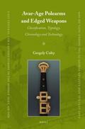 Csiky |  Avar-Age Polearms and Edged Weapons: Classification, Typology, Chronology and Technology | Buch |  Sack Fachmedien