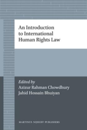 Chowdhury / Bhuiyan | An Introduction to International Human Rights Law | Buch | 978-90-04-22682-1 | sack.de