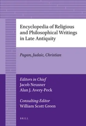 Neusner / Avery-Peck |  Encyclopedia of Religious and Philosophical Writings in Late Antiquity | Buch |  Sack Fachmedien